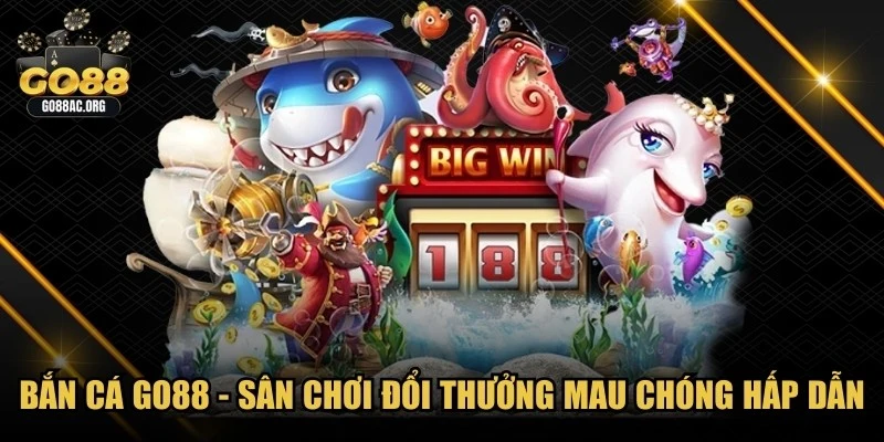 Bắn Cá Go88