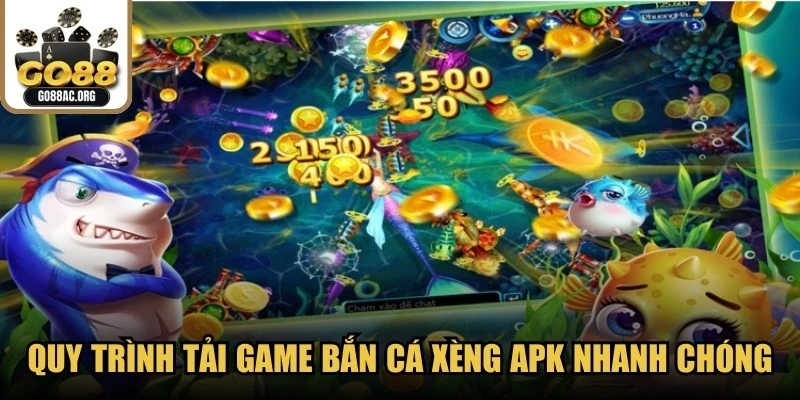 Quy trình tải game Bắn cá Xèng APK nhanh chóng, đơn giản về thiết bị
