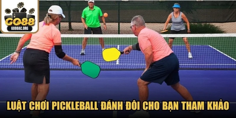 Luật chơi pickleball đánh đôi cho bạn tham khảo