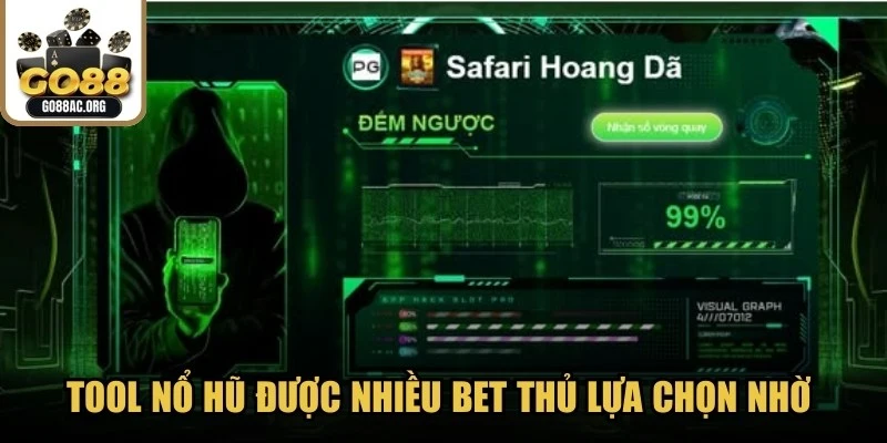 Tool Nổ hũ được nhiều bet thủ lựa chọn nhờ nhiều ưu điểm nổi trội