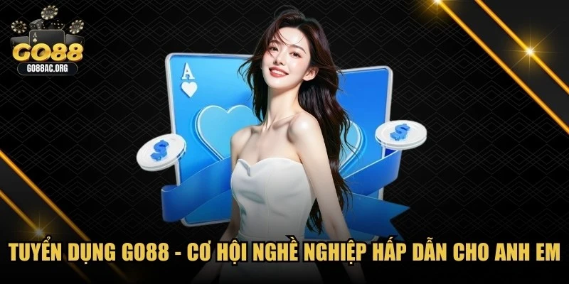 Tuyển Dụng GO88